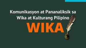 G11 - Komunikasyon at Pananaliksik sa Wika at Kulturang Pilipino